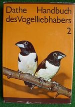 Handbuch des Vogelliebhabers. Zweiter Band.. Weber-, Finken-, Witwen- sowie Sperlingsvögel und andere Körnerfresser (Handbuch des Vogelliebhabers, 2) Cover des Buches Handbuch des Vogelliebhabers. Zweiter Band.. Weber-, Finken-, Witwen- sowie Sperlingsvögel und andere Körnerfresser (Handbuch des Vogelliebhabers, 2) (ISBN: 9783331001236)