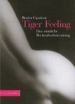 Tiger Feeling. Das sinnliche Beckenbodentraining. Cover des Buches Tiger Feeling. Das sinnliche Beckenbodentraining. (ISBN: 9783333010021)