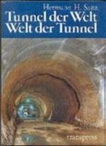 Tunnel der Welt - Welt der Tunnel Cover des Buches Tunnel der Welt - Welt der Tunnel (ISBN: 9783344002732)