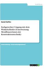 Fachgerechter Umgang mit dem Winkelschleifer (Unterweisung Metallbauer/innen der Konstruktionstechnik) Cover des Buches Fachgerechter Umgang mit dem Winkelschleifer (Unterweisung Metallbauer/innen der Konstruktionstechnik) (ISBN: 9783346500373)