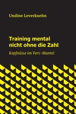 Training mental nicht ohne die Zahl Cover des Buches Training mental nicht ohne die Zahl (ISBN: 9783347009592)