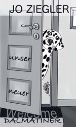 UNSER NEUER DALMATINER Cover des Buches UNSER NEUER DALMATINER (ISBN: 9783347010512)