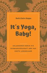 It´s Yoga, Baby! Cover des Buches It´s Yoga, Baby! (ISBN: 9783347033009)