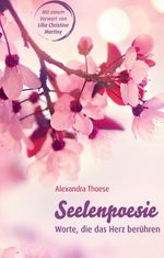 Seelenpoesie - Worte, die das Herz berühren Cover des Buches Seelenpoesie - Worte, die das Herz berühren (ISBN: 9783347041240)
