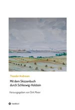 Mit dem Skizzenbuch durch Schleswig-Holstein Cover des Buches Mit dem Skizzenbuch durch Schleswig-Holstein (ISBN: 9783347042582)