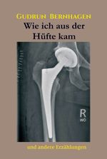 Wie ich aus der Hüfte kam Cover des Buches Wie ich aus der Hüfte kam (ISBN: 9783347043305)