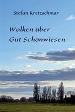 Wolken über Gut Schönwiesen Cover des Buches Wolken über Gut Schönwiesen (ISBN: 9783347048607)