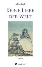 Keine Liebe der Welt Cover des Buches Keine Liebe der Welt (ISBN: 9783347051621)