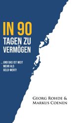 IN 90 TAGEN ZU VERMÖGEN Cover des Buches IN 90 TAGEN ZU VERMÖGEN (ISBN: 9783347058279)