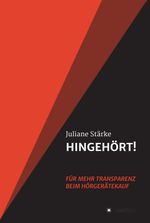 HINGEHÖRT! Für mehr Transparenz beim Hörgerätekauf Cover des Buches HINGEHÖRT! Für mehr Transparenz beim Hörgerätekauf (ISBN: 9783347061552)