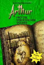 Arthur und die Vergessenen Bücher Cover des Buches Arthur und die Vergessenen Bücher (ISBN: 9783347063778)