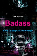 Badass: Eine Cyberpunk Hommage Cover des Buches Badass: Eine Cyberpunk Hommage (ISBN: 9783347070301)