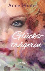 Glücksträgerin Cover des Buches Glücksträgerin (ISBN: 9783347072336)