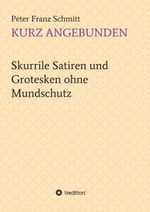 Kurz angebunden Cover des Buches Kurz angebunden (ISBN: 9783347072978)