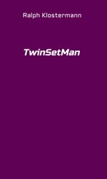 TwinSetMan Cover des Buches TwinSetMan (ISBN: 9783347080591)