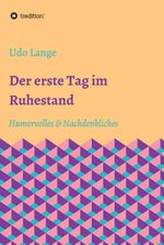Der erste Tag im Ruhestand Cover des Buches Der erste Tag im Ruhestand (ISBN: 9783347081772)
