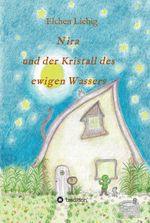 Nira und der Kristall des ewigen Wassers Cover des Buches Nira und der Kristall des ewigen Wassers (ISBN: 9783347082717)