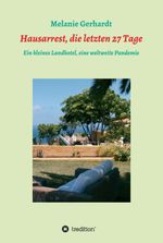 Hausarrest, die letzten 27 Tage Cover des Buches Hausarrest, die letzten 27 Tage (ISBN: 9783347083813)
