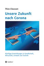 Unsere Zukunft nach Corona Cover des Buches Unsere Zukunft nach Corona (ISBN: 9783347087897)