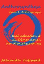 Anthrosynthese Band 2: Anthropologie Cover des Buches Anthrosynthese Band 2: Anthropologie (ISBN: 9783347089464)