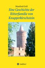 Eine Geschichte der Ritterfamilie von Knupperkirschstein Cover des Buches Eine Geschichte der Ritterfamilie von Knupperkirschstein (ISBN: 9783347091887)