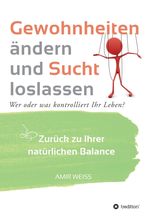 Gewohnheiten ändern und Sucht loslassen Cover des Buches Gewohnheiten ändern und Sucht loslassen (ISBN: 9783347095014)