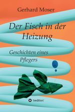 Der Fisch in der Heizung Cover des Buches Der Fisch in der Heizung (ISBN: 9783347110786)