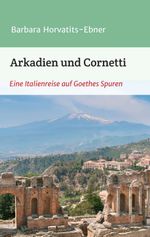 Arkadien und Cornetti Cover des Buches Arkadien und Cornetti (ISBN: 9783347123564)