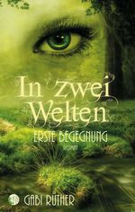 In zwei Welten - Erste Begegnung Cover des Buches In zwei Welten - Erste Begegnung (ISBN: 9783347124141)