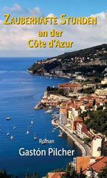 Zauberhafte Stunden an der Côte d'Azur Cover des Buches Zauberhafte Stunden an der Côte d'Azur (ISBN: 9783347126565)