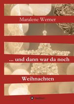 ... und dann war da noch Weihnachten Cover des Buches ... und dann war da noch Weihnachten (ISBN: 9783347129160)