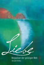 Liebe - Wegweiser der geistigen Welt Cover des Buches Liebe - Wegweiser der geistigen Welt (ISBN: 9783347129580)