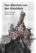 Das Märchen von der Gleichheit Cover des Buches Das Märchen von der Gleichheit (ISBN: 9783347133136)