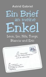 Ein Brief an meine Enkel Cover des Buches Ein Brief an meine Enkel (ISBN: 9783347137424)