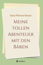 Meine tollen Abenteuer mit den BÄREN Cover des Buches Meine tollen Abenteuer mit den BÄREN (ISBN: 9783347140776)