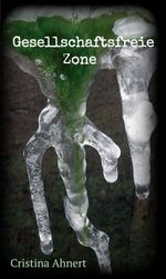 Gesellschaftsfreie Zone Cover des Buches Gesellschaftsfreie Zone (ISBN: 9783347144835)