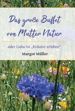 Das große Buffet von Mutter Natur Cover des Buches Das große Buffet von Mutter Natur (ISBN: 9783347160767)