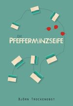 Die Pfefferminzseife Cover des Buches Die Pfefferminzseife (ISBN: 9783347168084)