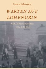 WARTEN AUF LOHENGRIN Cover des Buches WARTEN AUF LOHENGRIN (ISBN: 9783347168367)