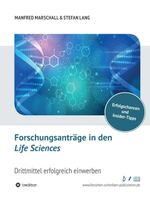 Forschungsanträge in den Life Sciences Cover des Buches Forschungsanträge in den Life Sciences (ISBN: 9783347170780)