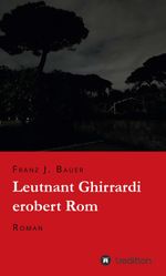 Leutnant Ghirrardi erobert Rom Cover des Buches Leutnant Ghirrardi erobert Rom (ISBN: 9783347187849)
