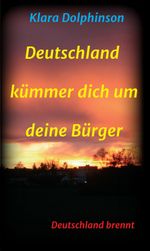 Deutschland Kümmer dich um deine Bürger Cover des Buches Deutschland Kümmer dich um deine Bürger (ISBN: 9783347207653)