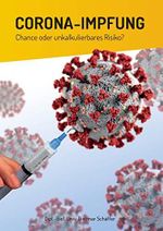 Corona-Impfung: Chance oder unkalkulierbares Risiko? Cover des Buches Corona-Impfung: Chance oder unkalkulierbares Risiko? (ISBN: 9783347210370)