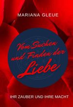 Vom Suchen und Finden der Liebe: ihr Zauber und ihre Macht Cover des Buches Vom Suchen und Finden der Liebe: ihr Zauber und ihre Macht (ISBN: 9783347214552)