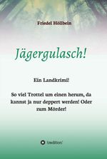 Jägergulasch! Cover des Buches Jägergulasch! (ISBN: 9783347230361)
