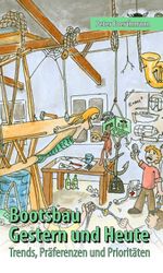 Bootsbau – Gestern und Heute Cover des Buches Bootsbau – Gestern und Heute (ISBN: 9783347237667)