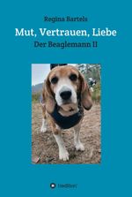 Mut, Vertrauen, Liebe Cover des Buches Mut, Vertrauen, Liebe (ISBN: 9783347247758)