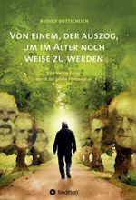 Von einem, der auszog, um im Alter noch weise zu werden Cover des Buches Von einem, der auszog, um im Alter noch weise zu werden (ISBN: 9783347247796)