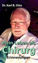 Mein Leben als Chirurg Cover des Buches Mein Leben als Chirurg (ISBN: 9783347252974)