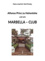 Alfonso Prinz zu Hohenlohe und sein Marbella Club Cover des Buches Alfonso Prinz zu Hohenlohe und sein Marbella Club (ISBN: 9783347253964)